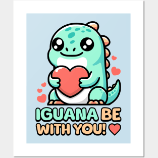Iguana Be With You! Cute Lizard Pun Posters and Art